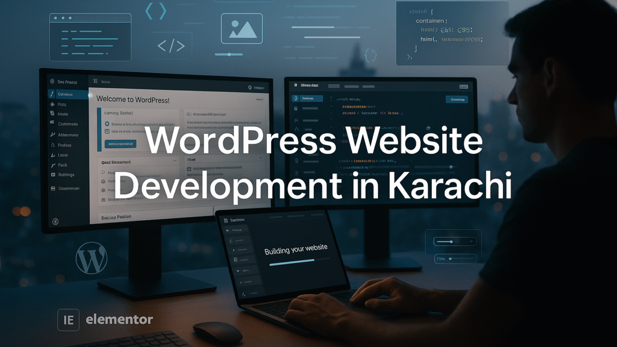 WordPress Website Development in Karachi – Everything You Need to Know