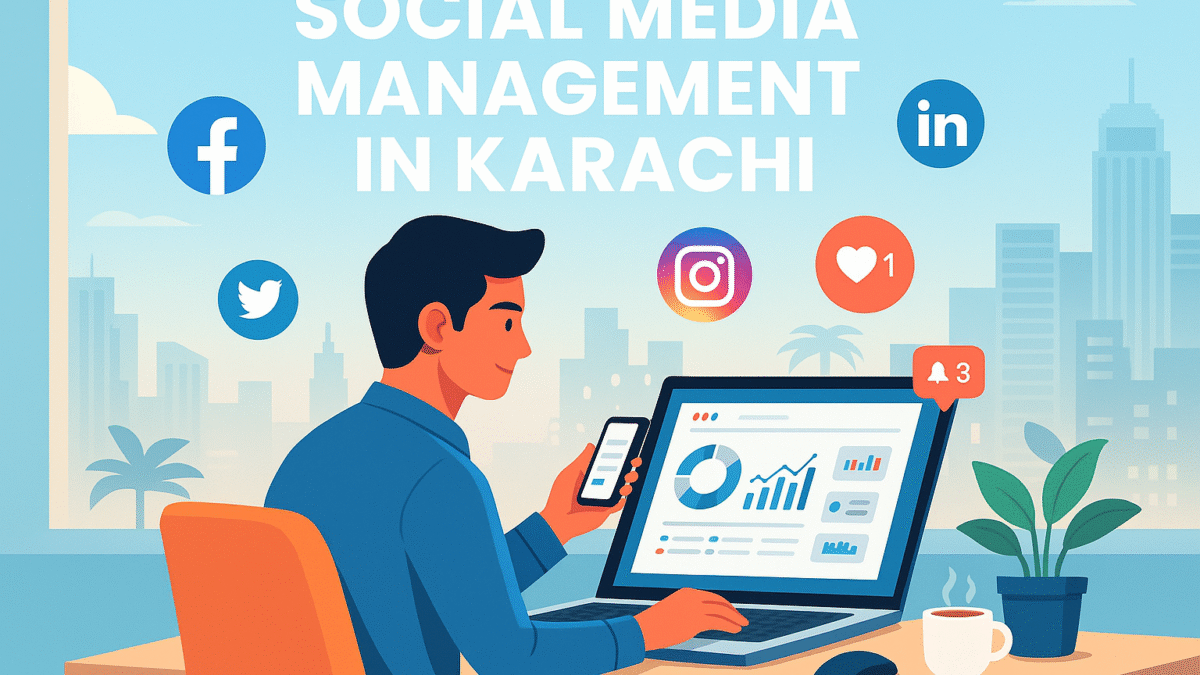 Social Media Management in Karachi – How to Grow Your Brand in 2025